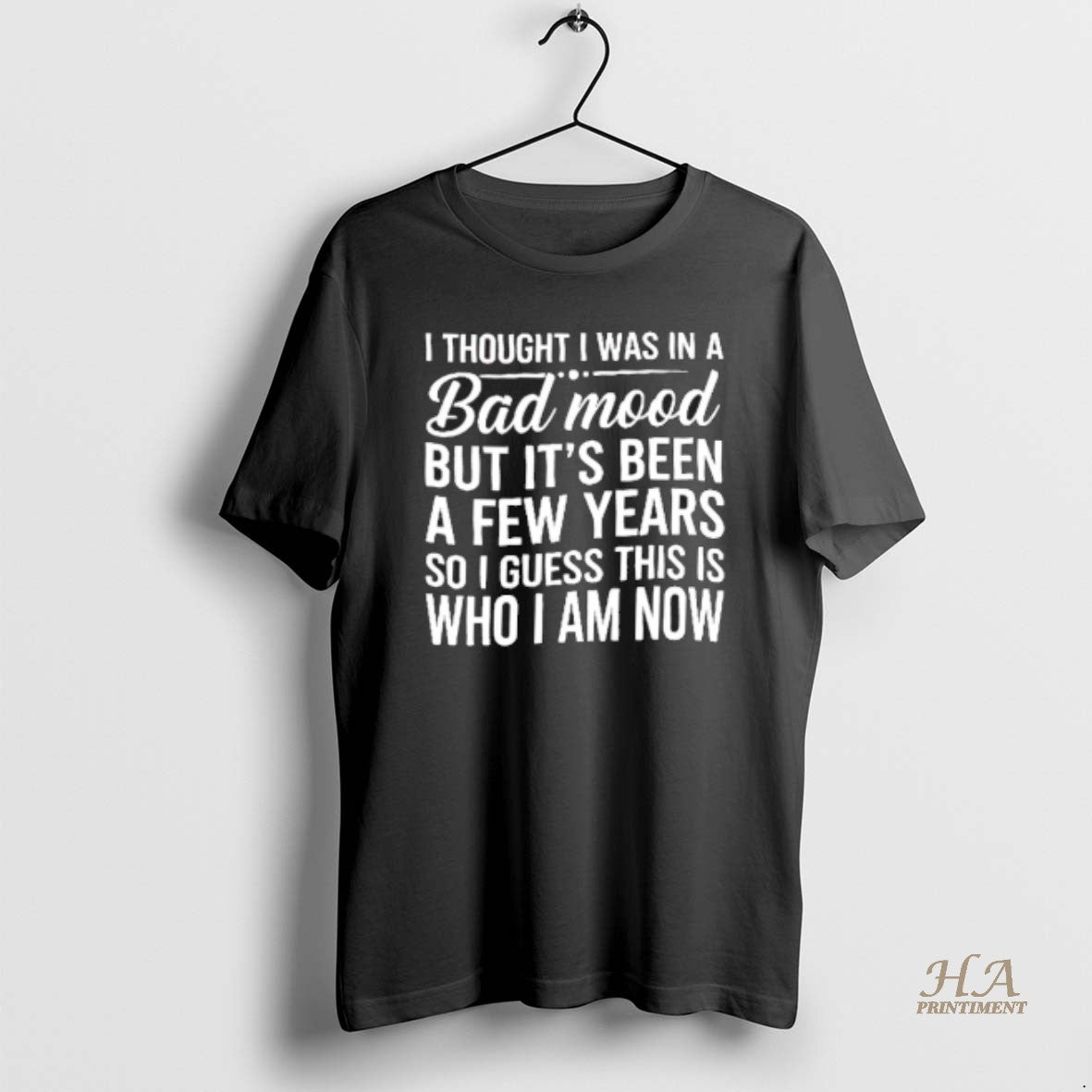 Official I Thought I Wa In Bad Mood But Its Been A Few Years So Shirt Hoodie Sweatshirt | PurePodTees.com
