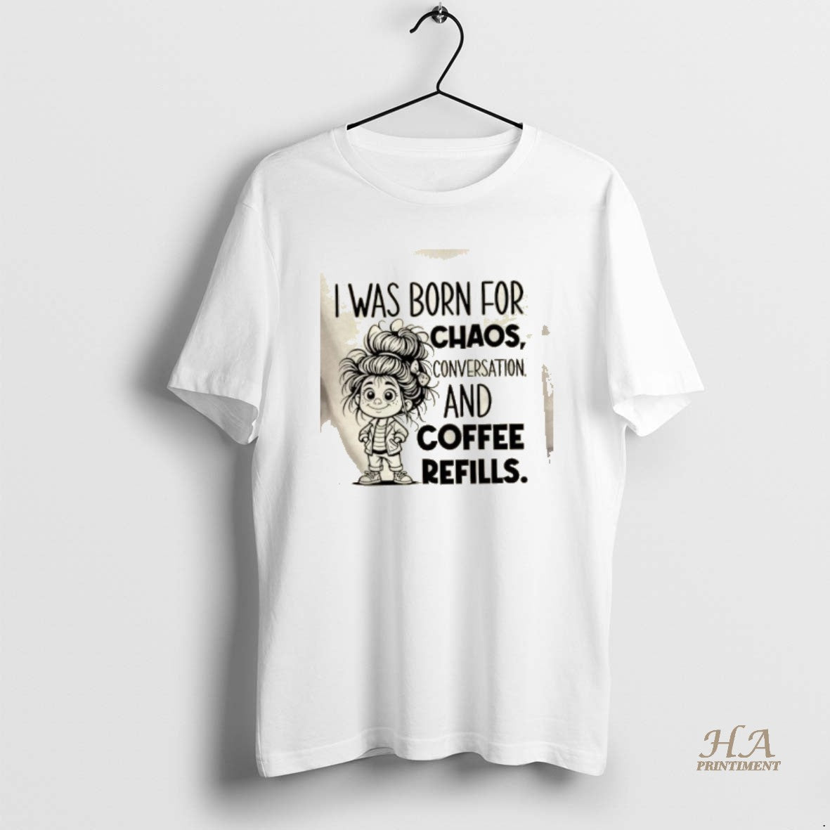 Official I Was Born For Chaos Conversation And Coffee Refills Shirt Hoodie Sweatshirt | PurePodTees.com