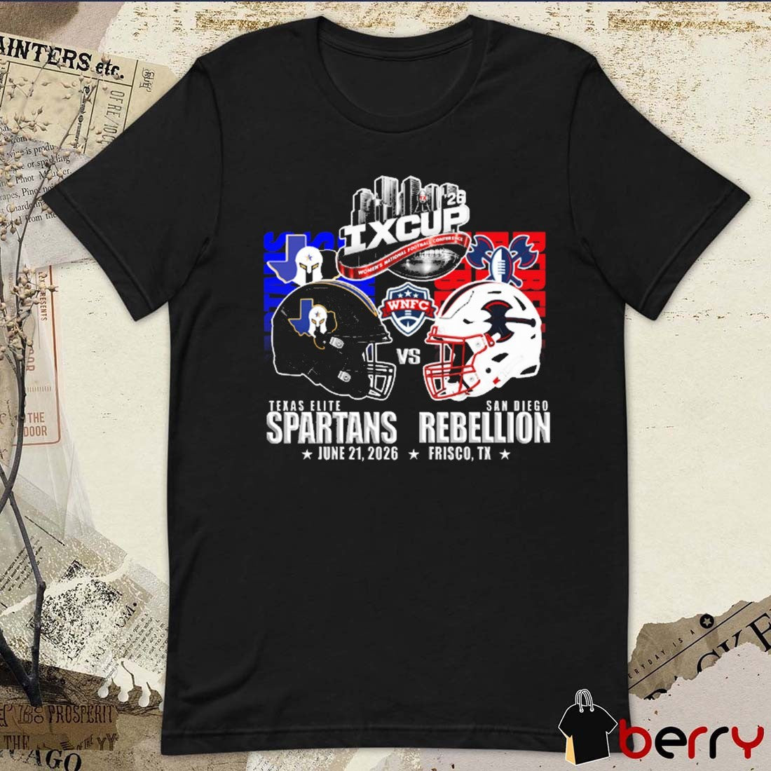 IX Cup 2026 WNFC Texas Elite Spartans Vs San Diego Rebellion June 21 Frisco TX Helmets t-shirt