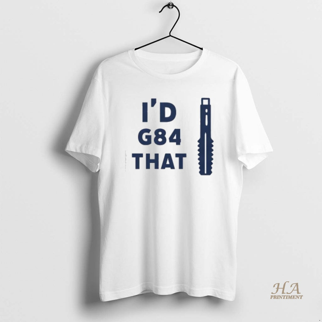 Official Id G84 That Machine Tool Shirt Hoodie Sweatshirt | PurePodTees.com