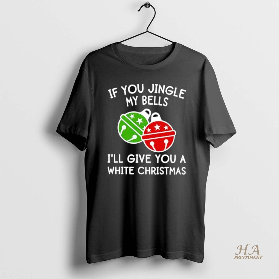 Official If You Jingle My Bells Ill Give You A White Christmas Shirt Hoodie Sweatshirt | PurePodTees.com