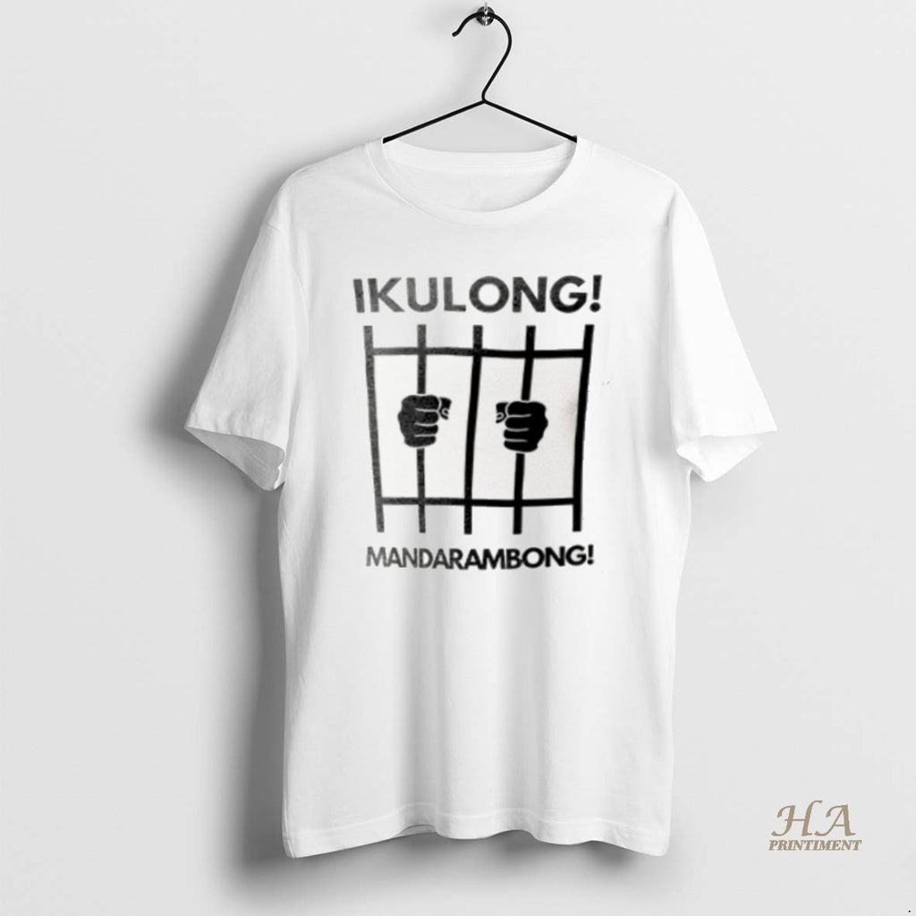 Official Ikulong Mandarambong Shirt Hoodie Sweatshirt | PurePodTees.com