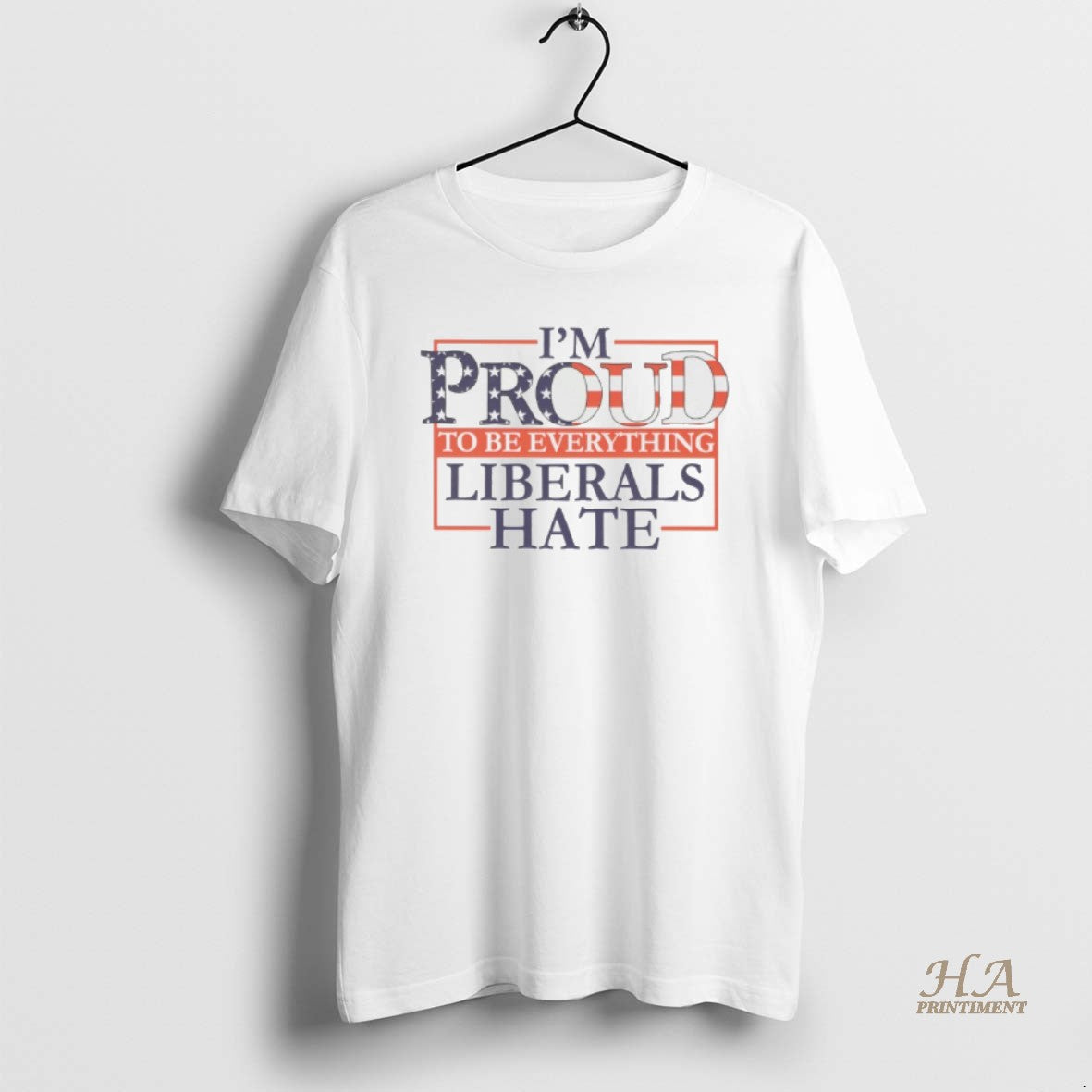 Official Im Proud To Be Everything Liberals Hate Shirt Hoodie Sweatshirt | PurePodTees.com