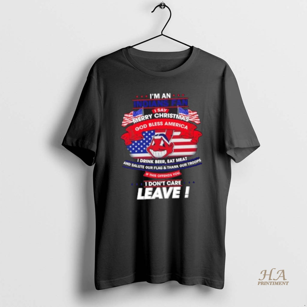 Official Im A Cleveland Indians Fan I Say Merry Christmas God Bless America I Dont Shirt Hoodie Sweatshirt | PurePodTees.com