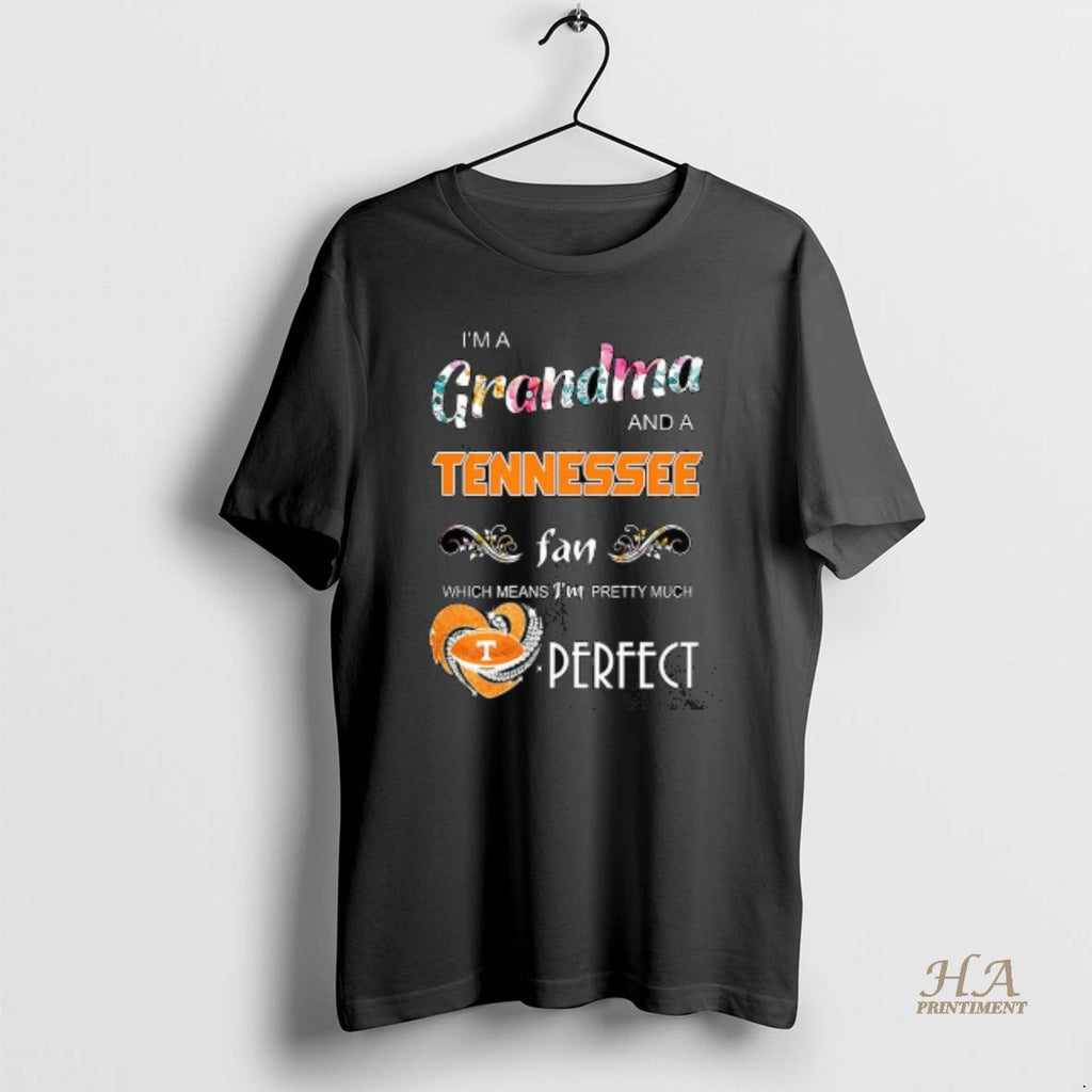 Official Im A Grandma And A Tennessee Volunteers Fan Which Means Im Pretty Much Football Shirt Hoodie Sweatshirt