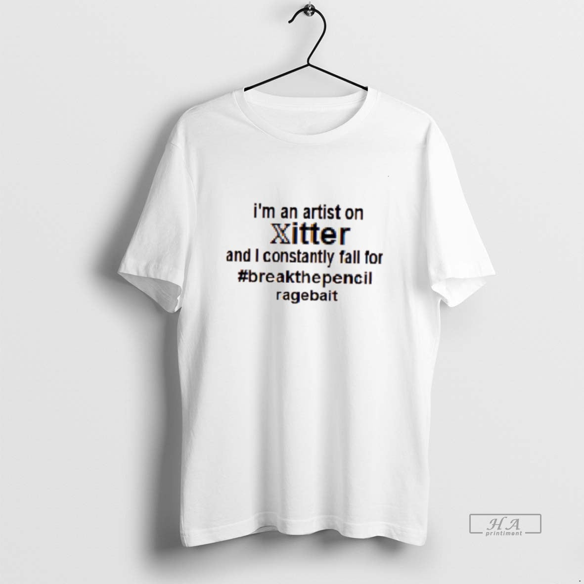 Official Im An Artist On Xitter And I Constantly Fall Or Breakthepencil Ragebait Shirt Hoodie Sweatshirt | PurePodTees.com