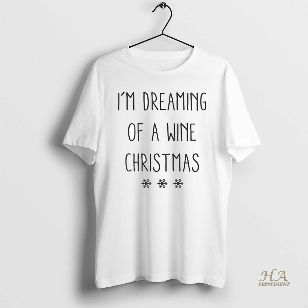 Official Im Dreaming Of A Wine Christmas Shirt Hoodie Sweatshirt | PurePodTees.com