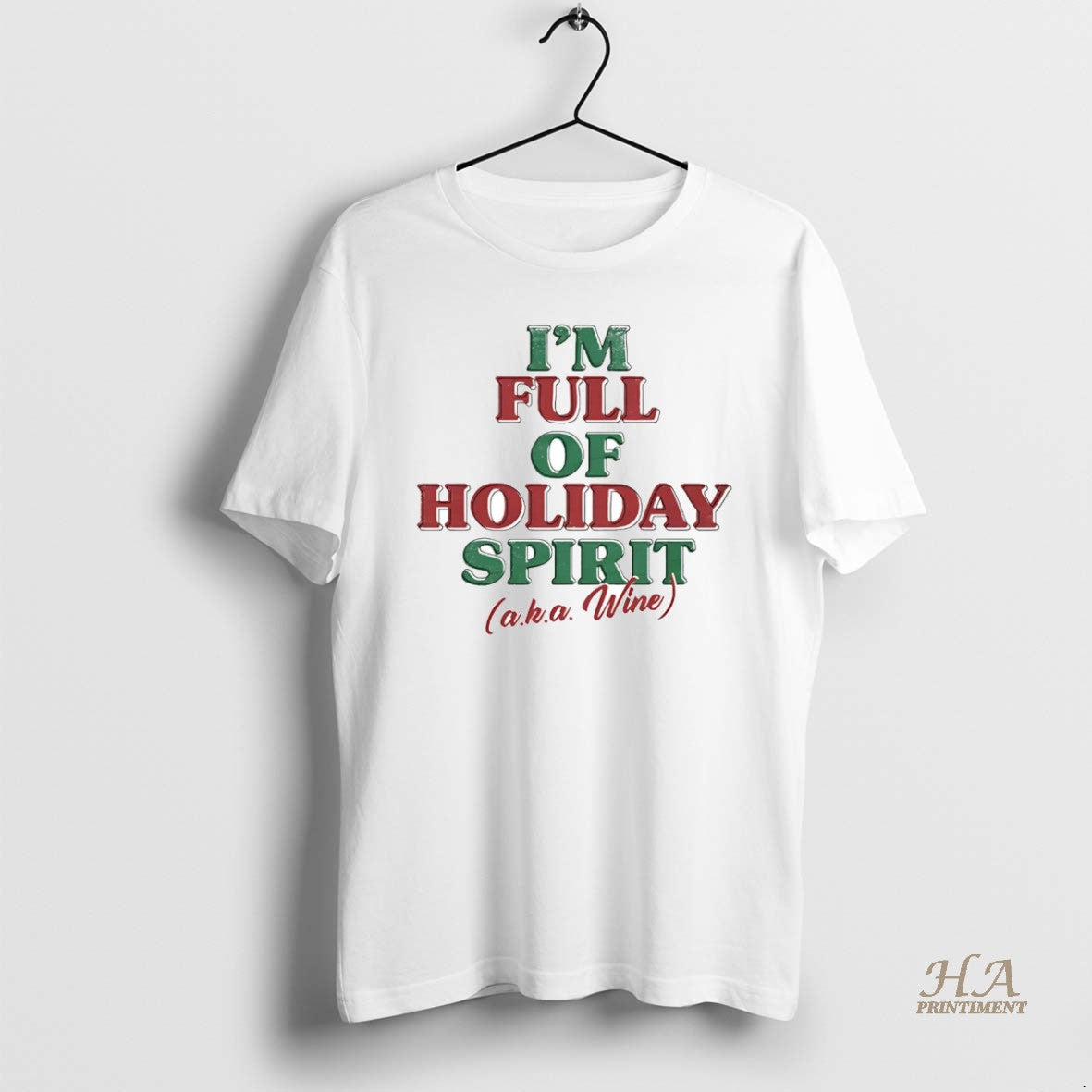 Official Im Full Of Holiday Spirit Aka Wine Christmas Shirt Hoodie Sweatshirt | PurePodTees.com