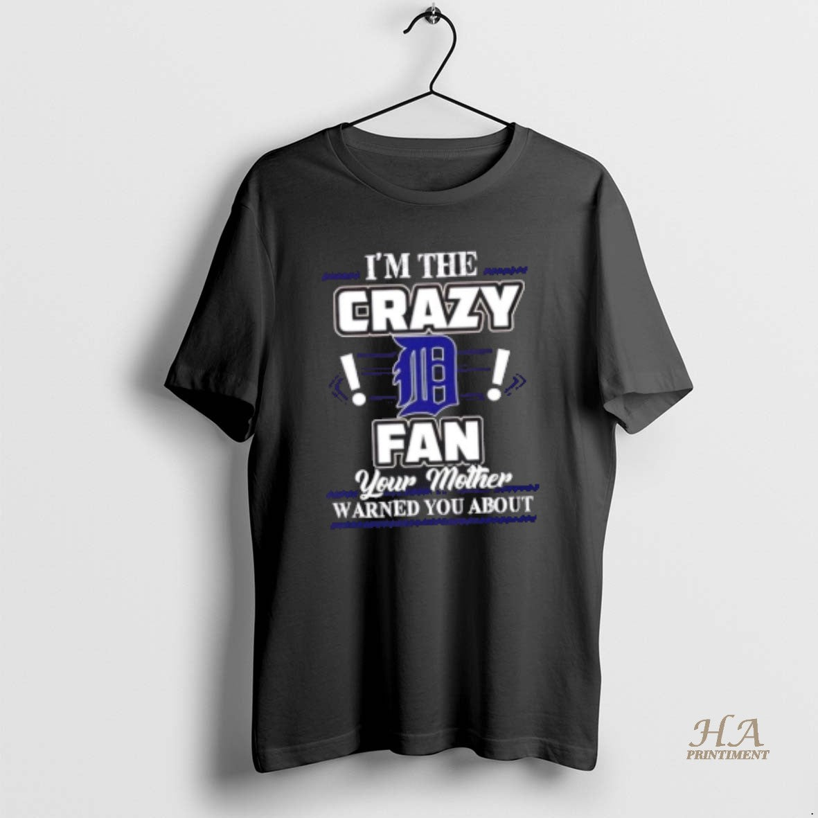 Official Im The Crazy Detroit Tigers Fan Your Mother Warned You About Shirt Hoodie Sweatshirt | PurePodTees.com