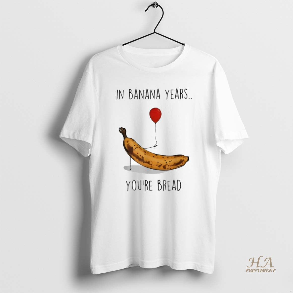 Official In Banana Years Youre Bread Balloon Shirt Hoodie Sweatshirt | PurePodTees.com