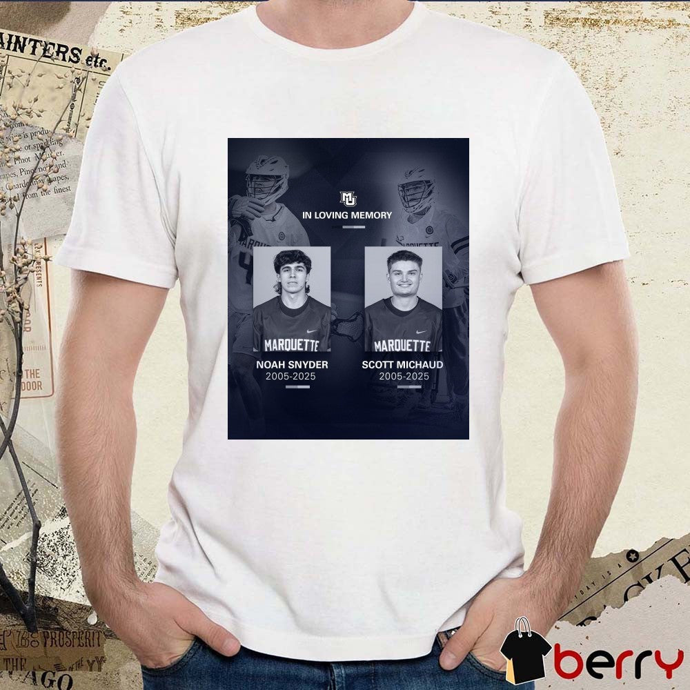 In Loving Memory Noah Snyder And Scott Michaud 2005 – 2026 Marquette Lacrosse Poster t-shirt