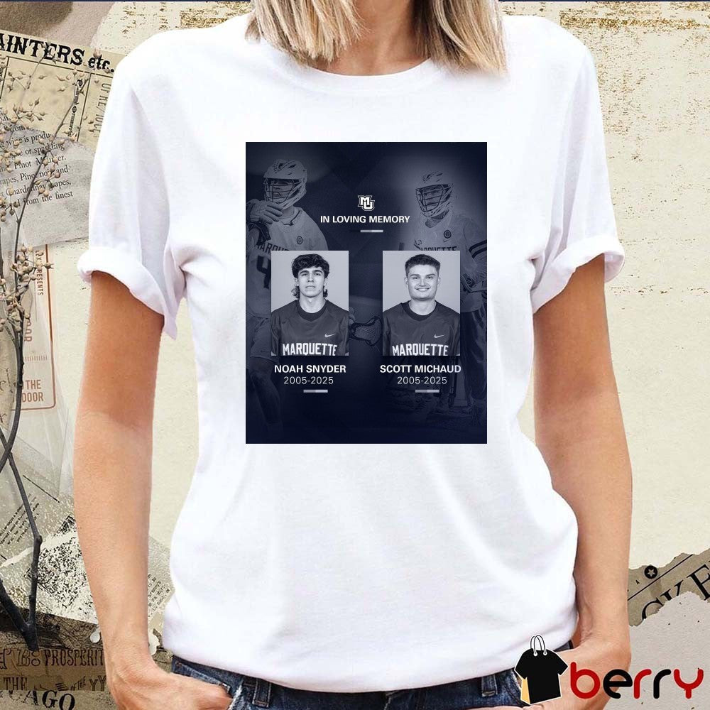 In Loving Memory Noah Snyder And Scott Michaud 2005 – 2026 Marquette Lacrosse Poster t-shirt