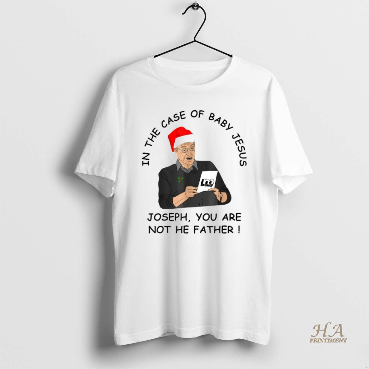 Official In The Case Of Baby Jesus Joseph You Are Not The Father Holiday Christmas Shirt Hoodie Sweatshirt | PurePodTees.com