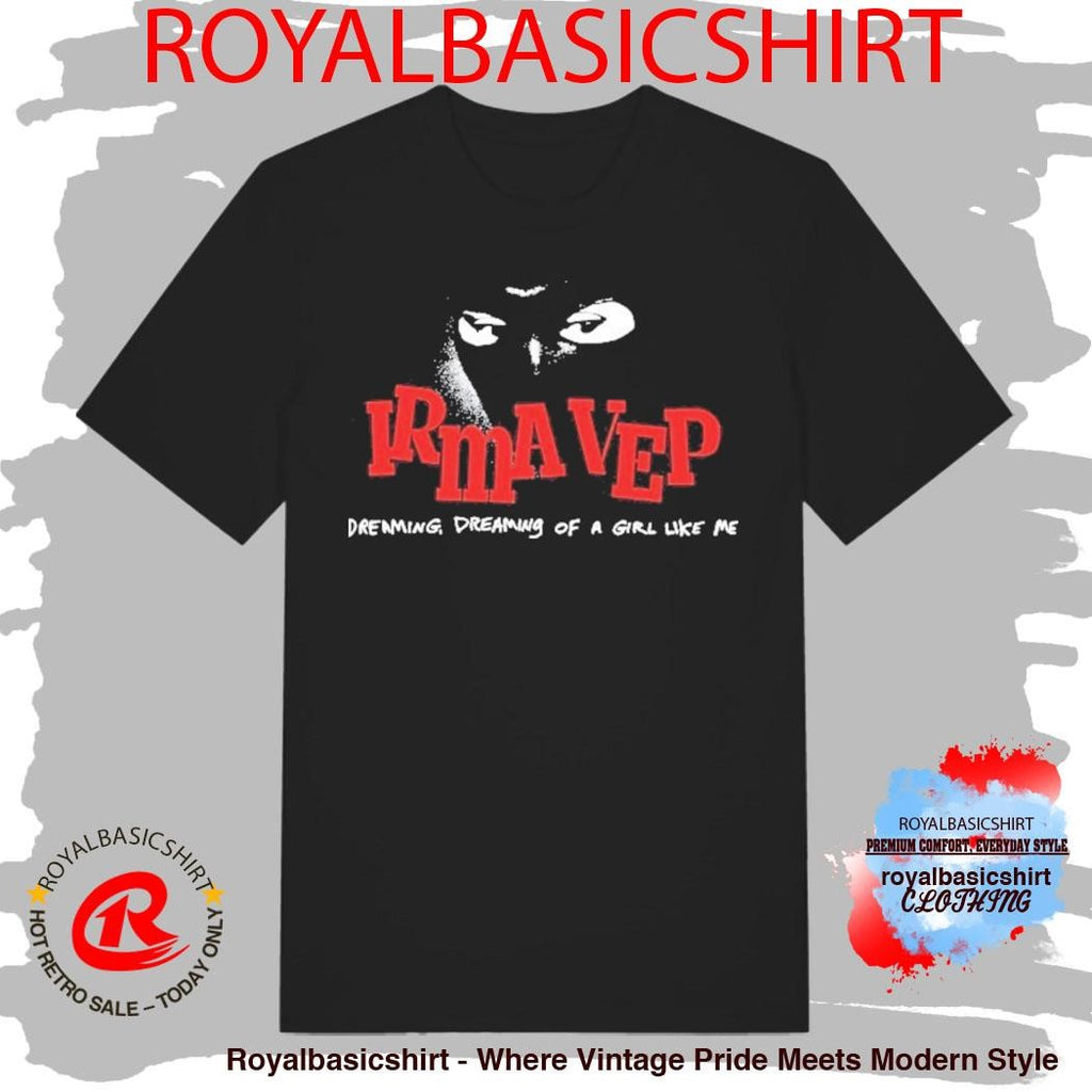 Irma Vep Dreaming Dreaming Of A Girl Like Me Shirt
