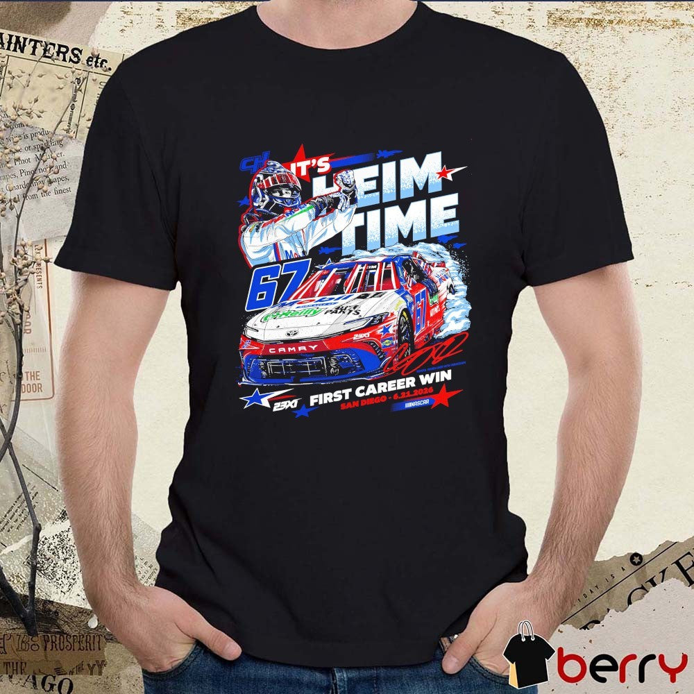 It’s Heim Time First Career Win San Diego June 21 2026 NASCAR Signature t-shirt