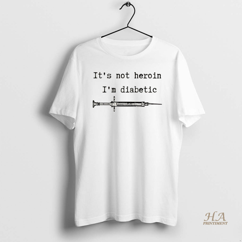 Official Its Not Heroin Im Diabetic Christmas Shirt Hoodie Sweatshirt | PurePodTees.com