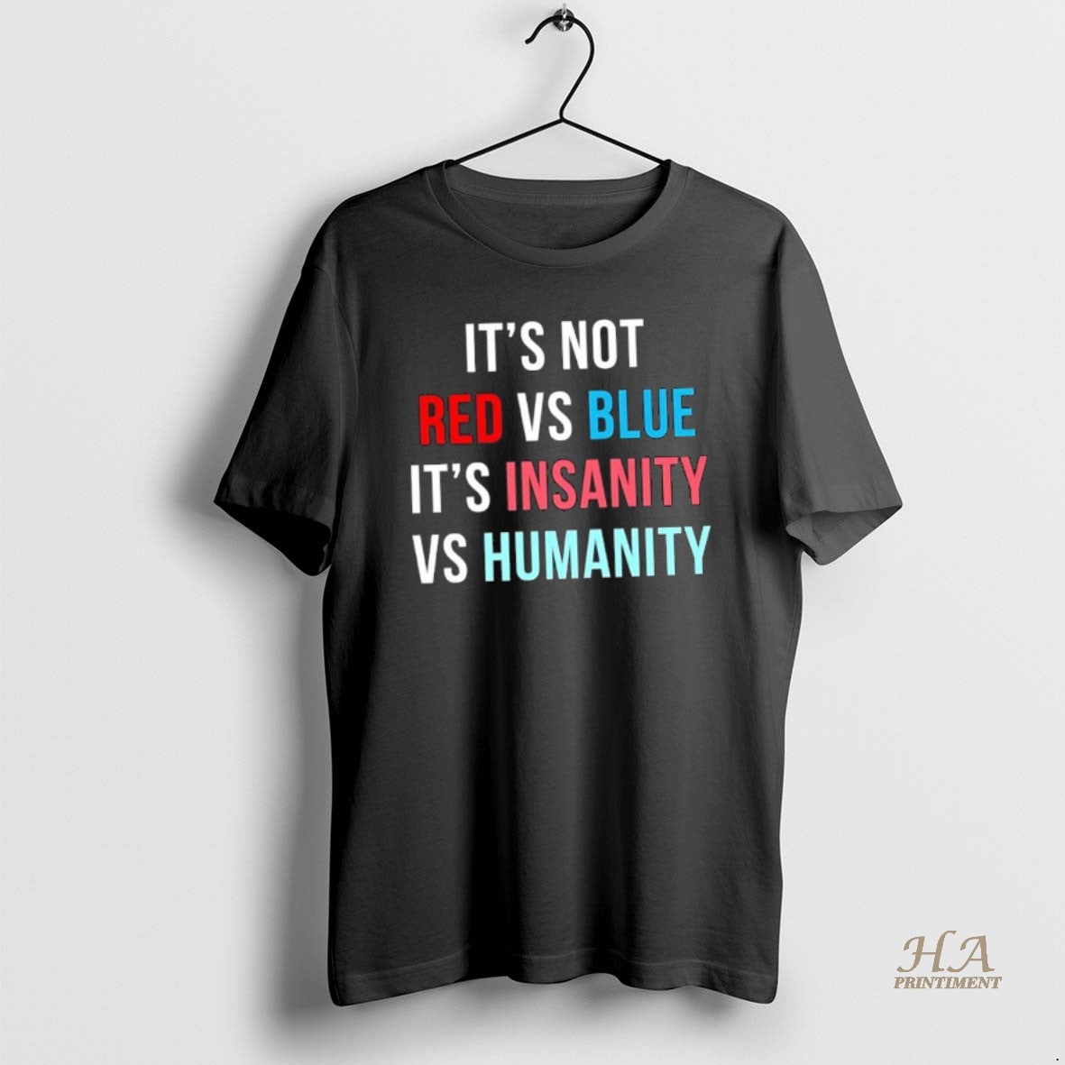 Official Its Not Red Vs Blue Its Insanity Vs Humanity Shirt Hoodie Sweatshirt | PurePodTees.com