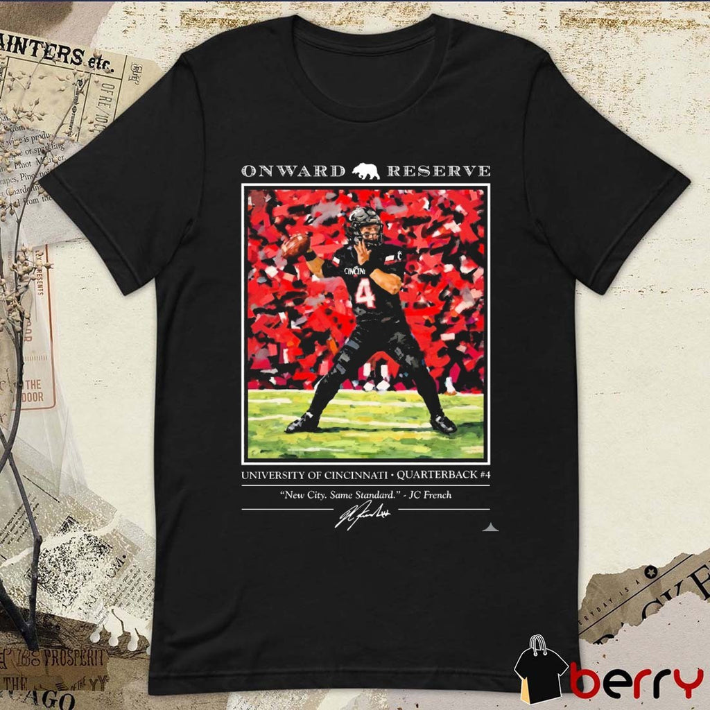 JC French IV Cincinnati Bearcats Onward Reserve New City, Same Standard Signature Portrait t-shirt