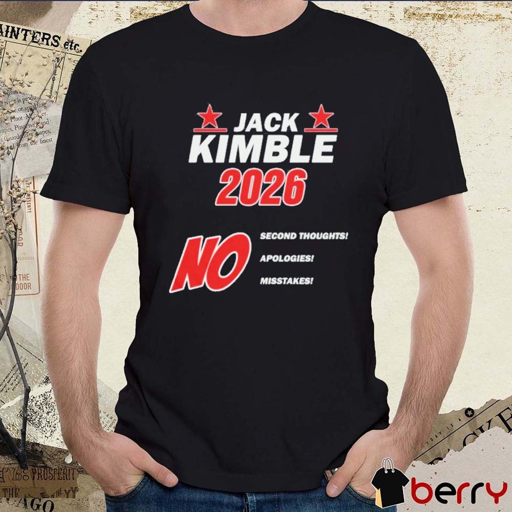 Jack Kimble No Second Thoughts Apologies Mistakes 2026 t-shirt