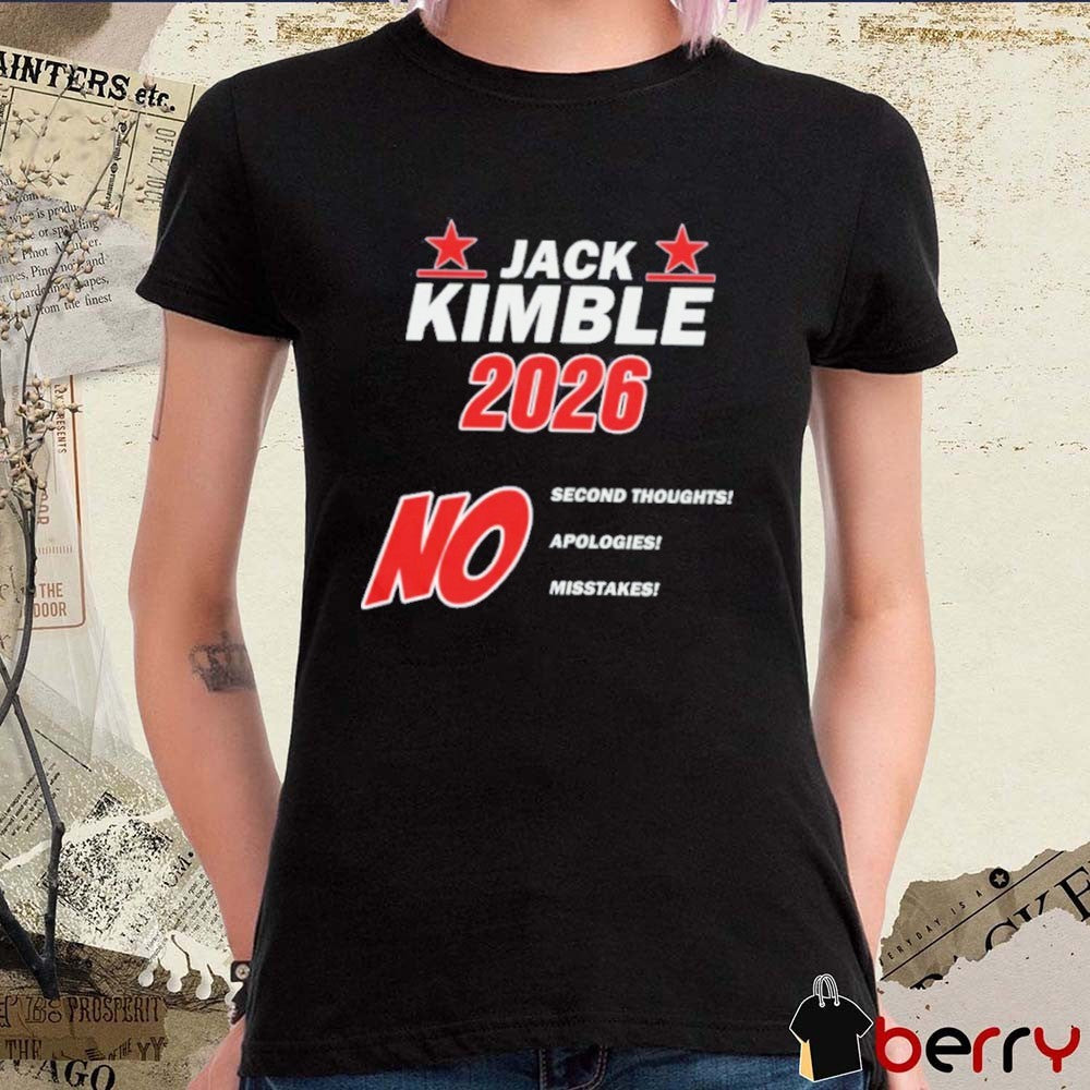 Jack Kimble No Second Thoughts Apologies Mistakes 2026 t-shirt