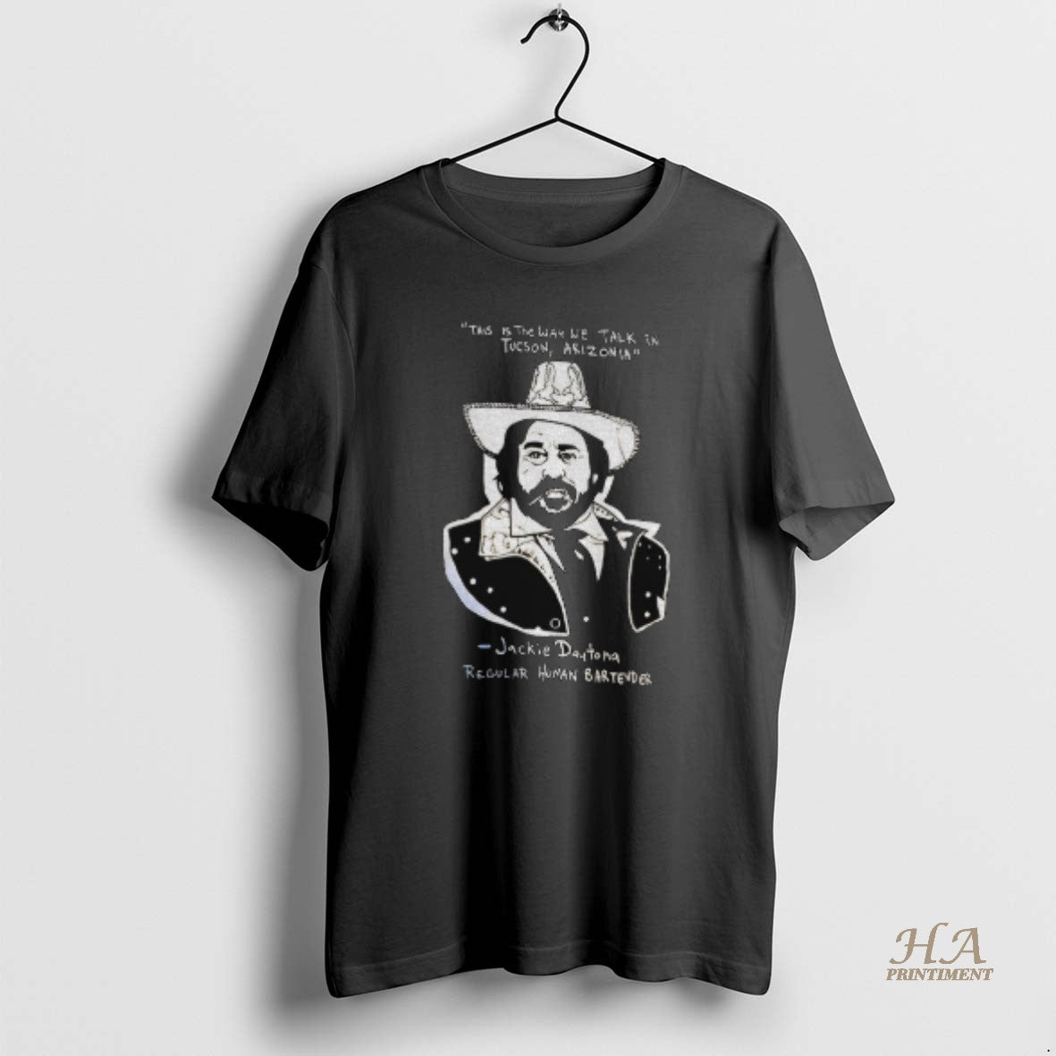 Official Jackie Daytona This Is The Way We Talk In Tucson Arizonia Regular Human Bartender Shirt Hoodie Sweatshirt