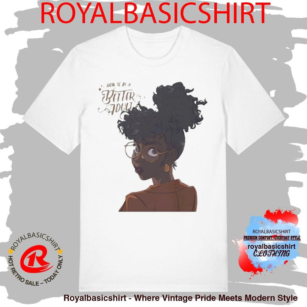 Jacque Aye How To Be A Better Adult Shirt