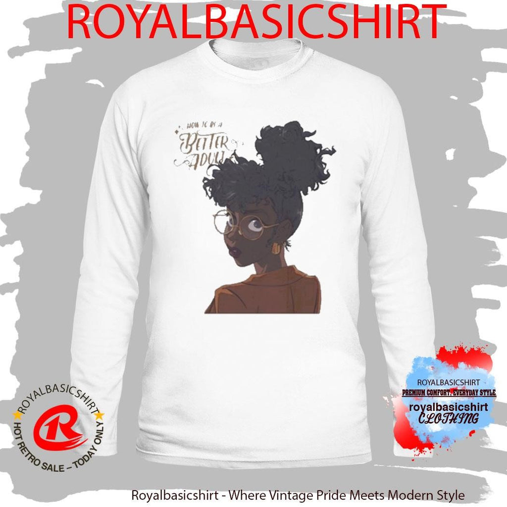 Jacque Aye How To Be A Better Adult Shirt