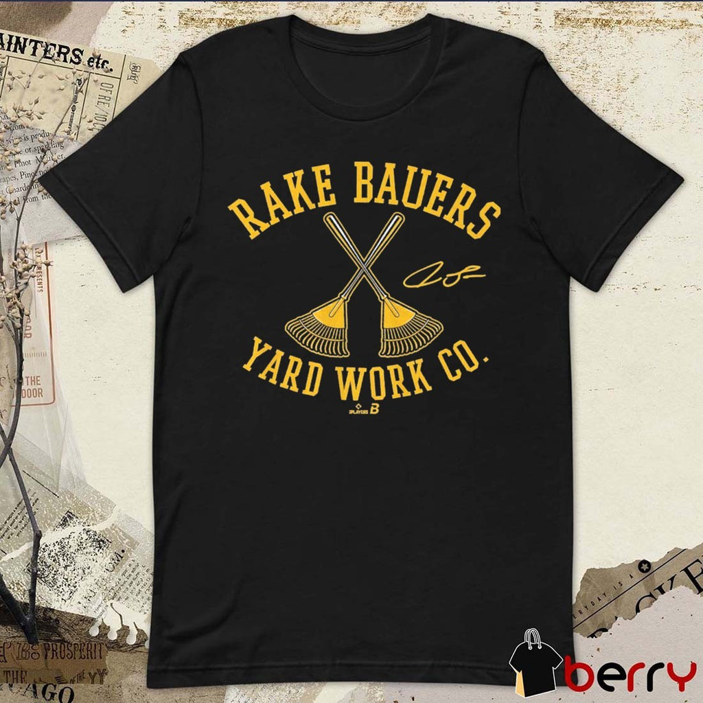 Jake Bauers Rake Bauers Yard Work Co Milwaukee Brewers MLB Signature t-shirt