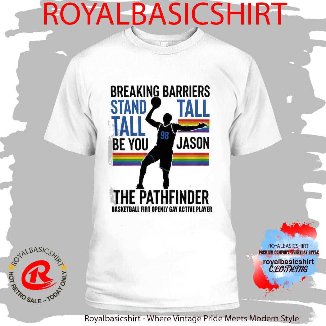 Jason 98 The Pathfinder Breaking Barriers Stand Tall The Pathfinder Shirt