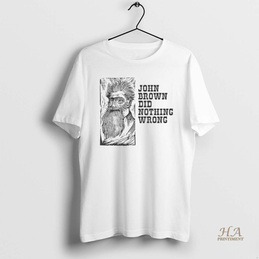 Official John Brown Did Nothing Wrong Shirt Hoodie Sweatshirt | PurePodTees.com