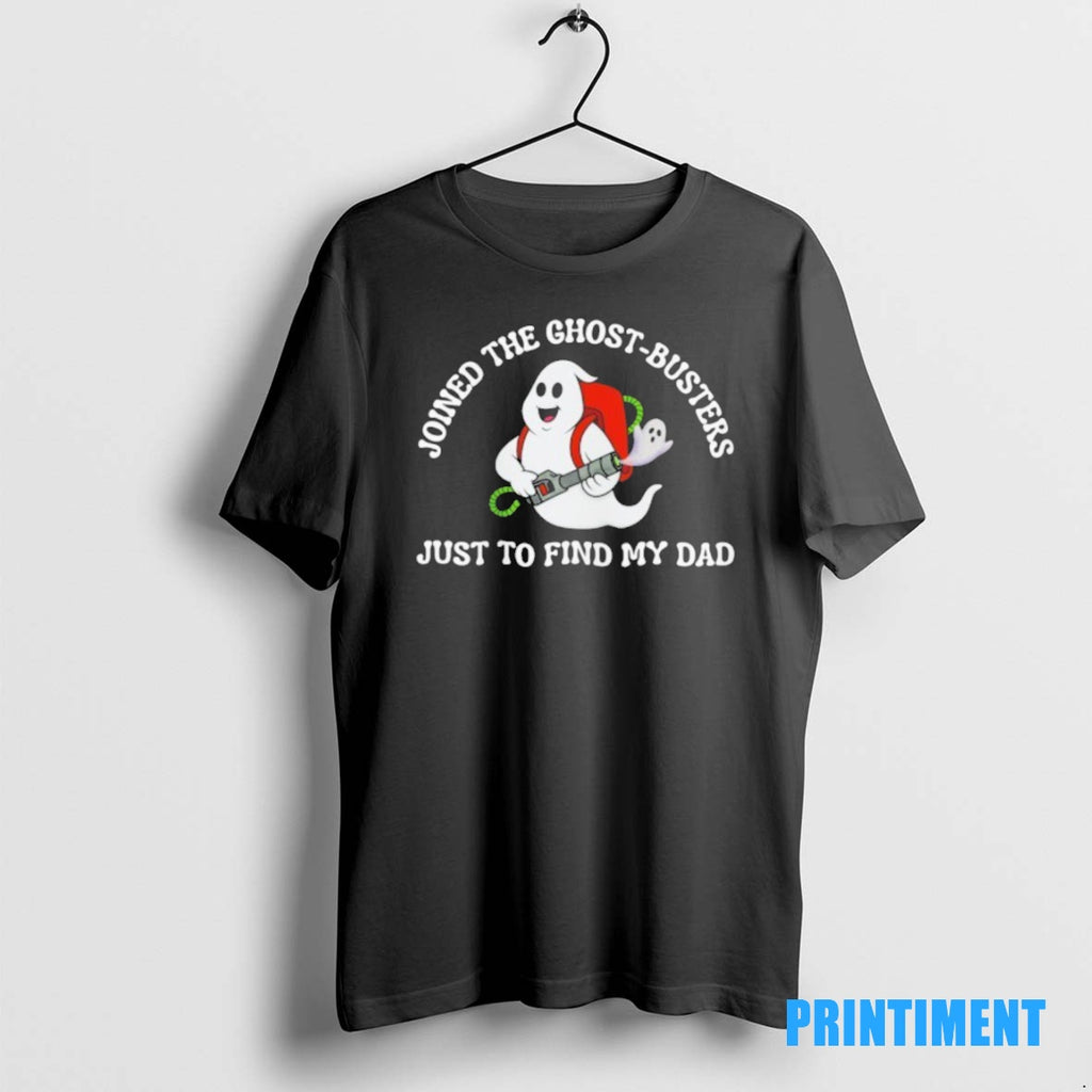 Official Joined The Ghost Busters Just To Find My Dad Tee Sweater