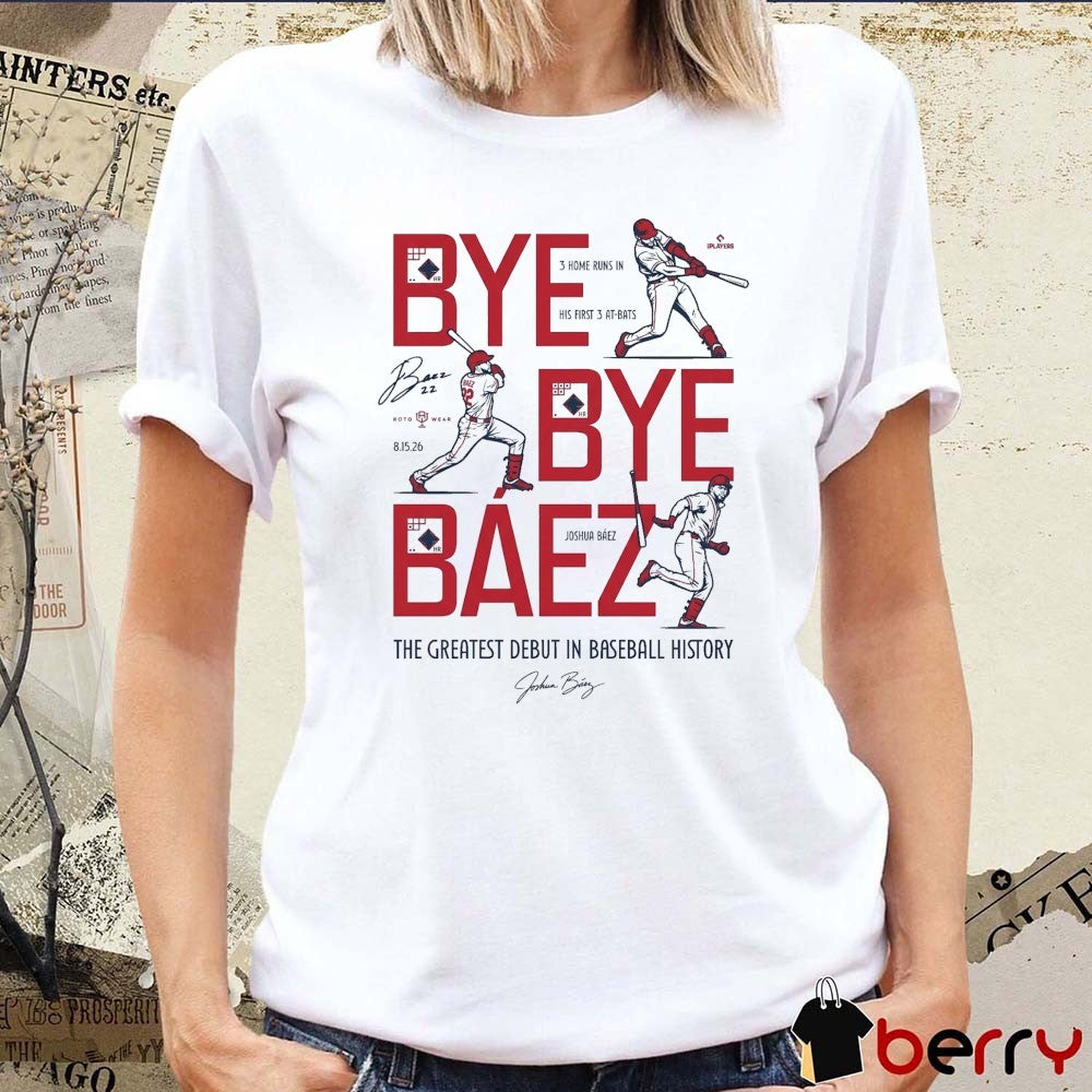 Joshua Báez Bye Bye Báez The Greatest Debut In Baseball History St. Louis Cardinals Signature 2026 t-shirt