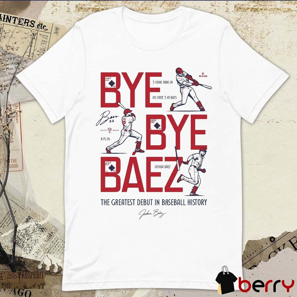 Joshua Báez Bye Bye Báez The Greatest Debut In Baseball History St. Louis Cardinals Signature 2026 t-shirt