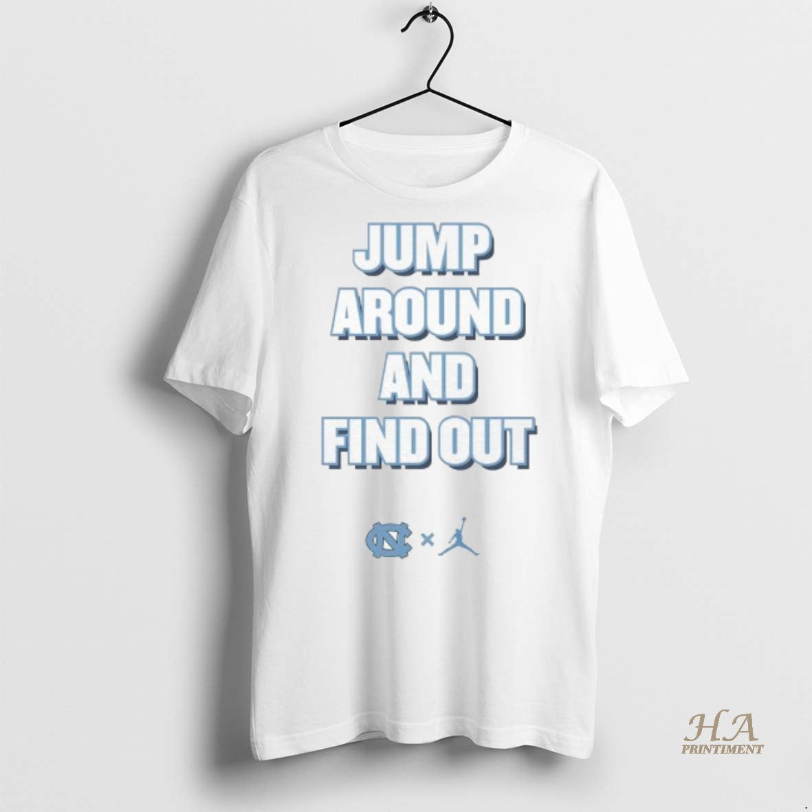 Official Jump Around And Find Out University Of North Carolina Unc And Jumpman Logo Shirt Hoodie Sweatshirt | PurePodTees.com