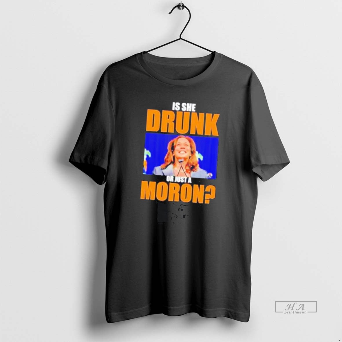 Official Kamala Is She Drunk Or Just A Moron Shirt Hoodie Sweatshirt | PurePodTees.com