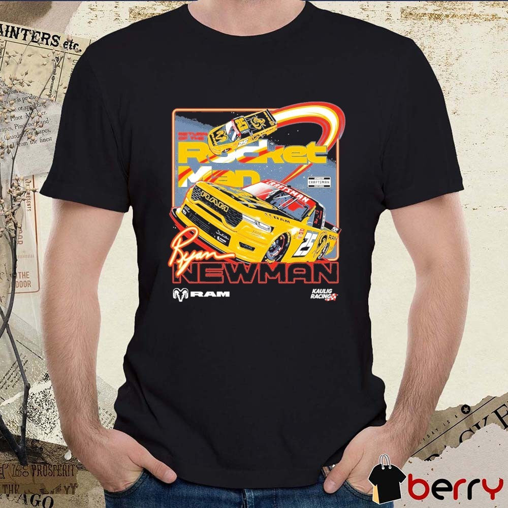 Kaulig Racing x Ram 25 Ryan Newman Rocket Man NASCAR Craftsman Truck Series t-shirt