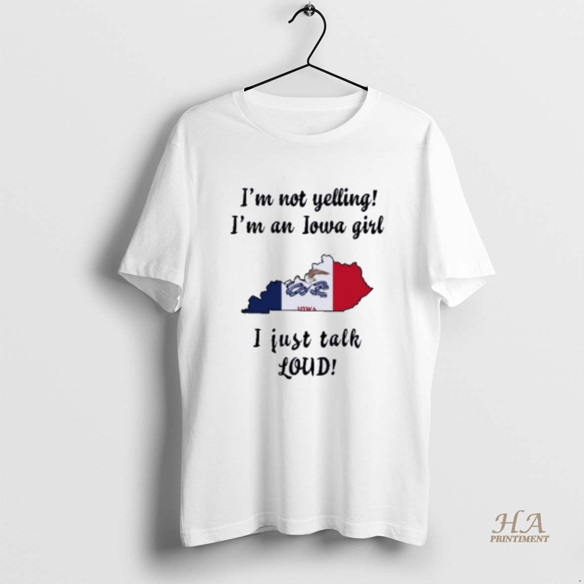 Official Kentucky Map Im Not Yelling Im An Iowa Girl I Just Talk Loud Shirt Hoodie Sweatshirt | PurePodTees.com
