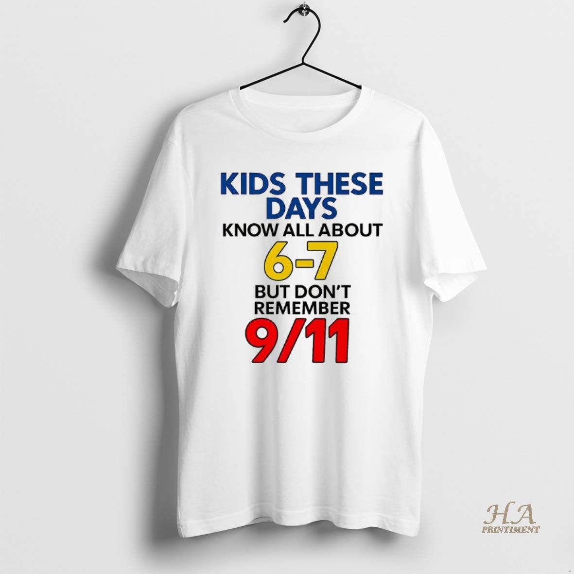 Official Kids These Days Know All About 6 7 But Dont Remember 9 11 Meme Shirt Hoodie Sweatshirt | PurePodTees.com