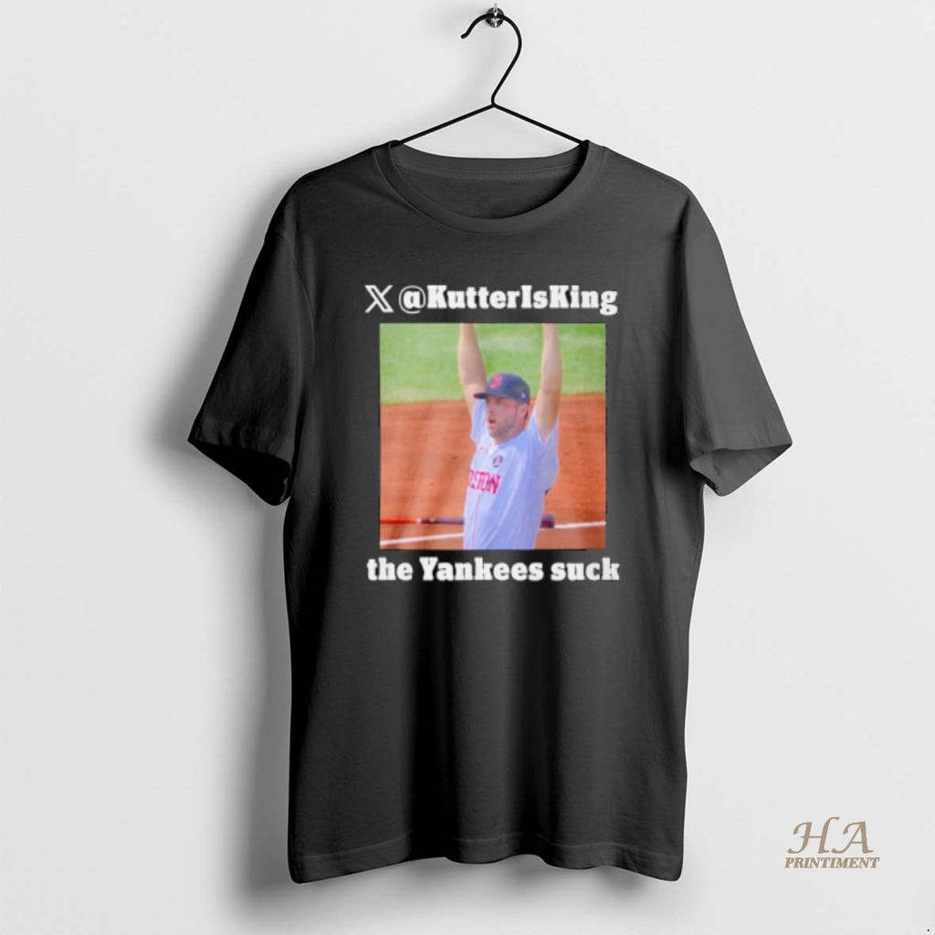 Official Kutter Is King The Yankees Suck Boston Red Sox Shirt Hoodie Sweatshirt | PurePodTees.com