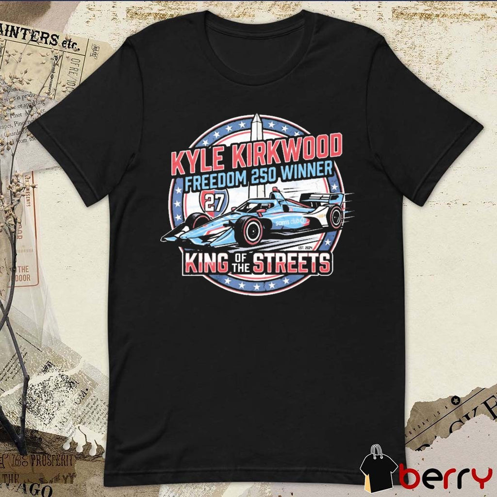 Kyle Kirkwood Freedom 250 Washington DC Race Winner Commemorative King Of The Streets t-shirt