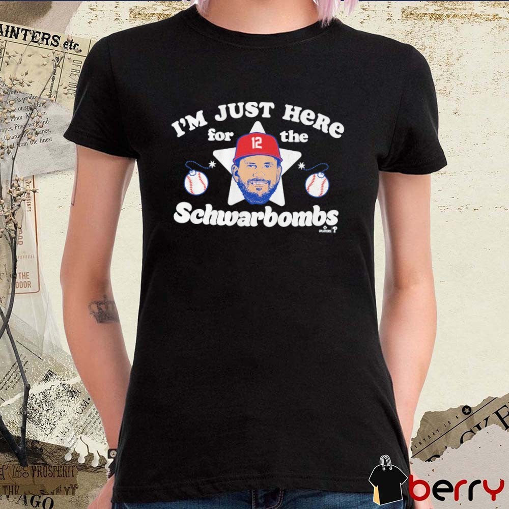 Kyle Schwarber I’m Just Here For The Schwarbombs Philadelphia Phillies MLB t-shirt