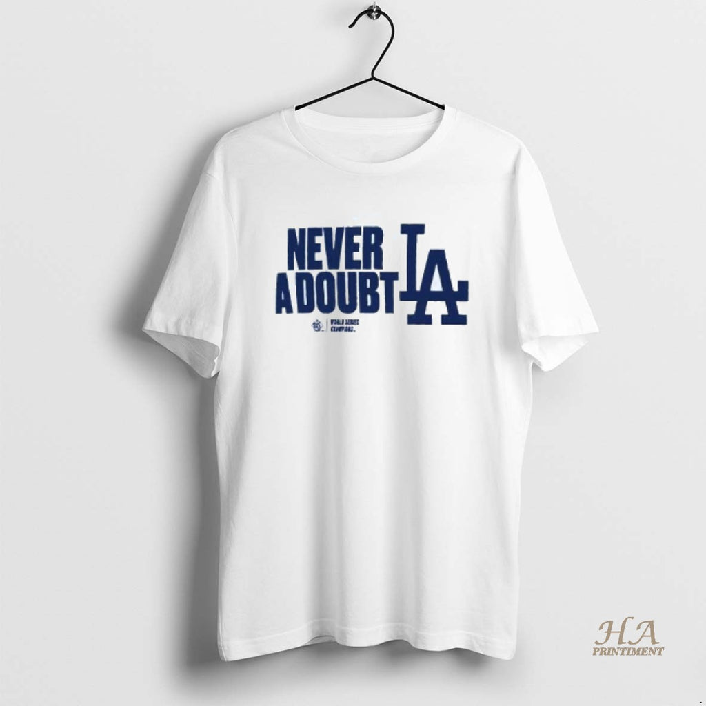 Official La Dodgers Never A Doubt 2025 World Series Champions Shirt Hoodie Sweatshirt | PurePodTees.com