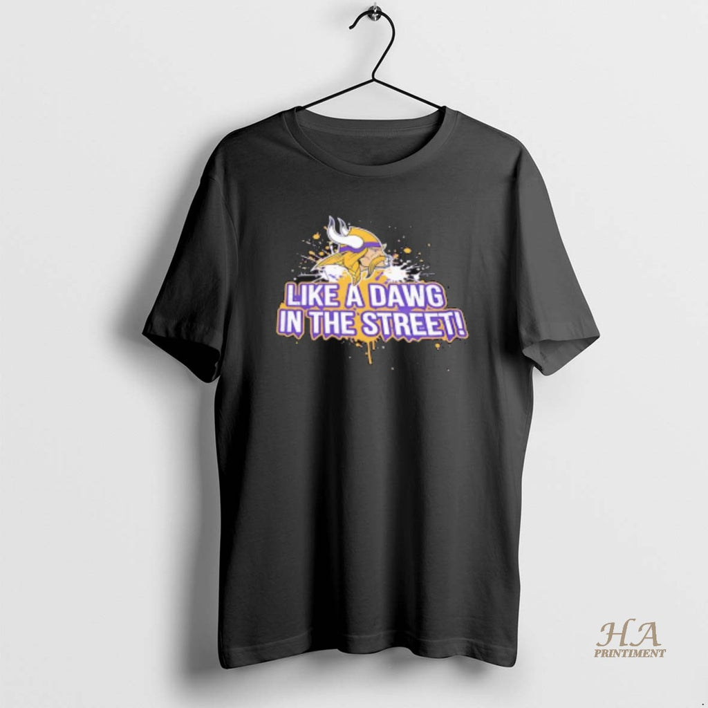 Official Like A Dawg In The Street Minnesota Vikings Shirt Hoodie Sweatshirt | PurePodTees.com