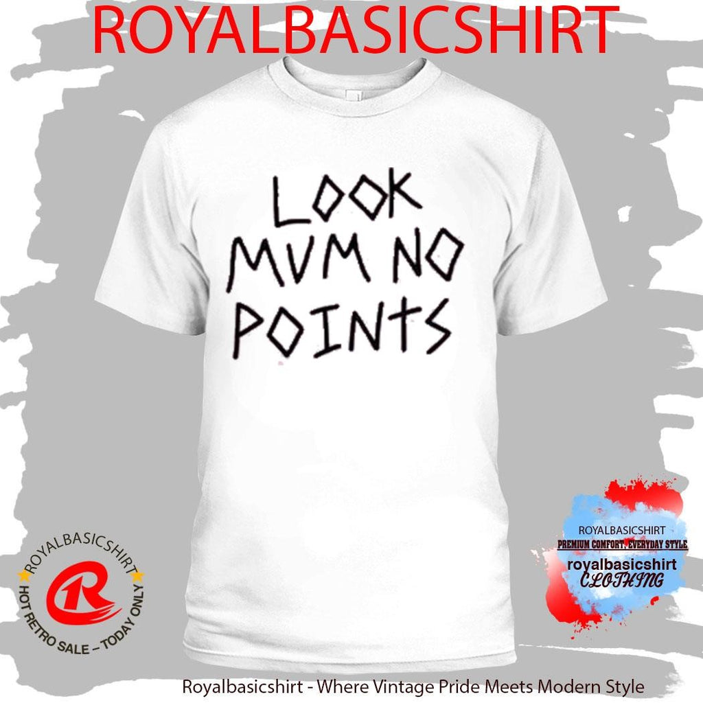 Look Mum No Computer Look Mum No Points Shirt