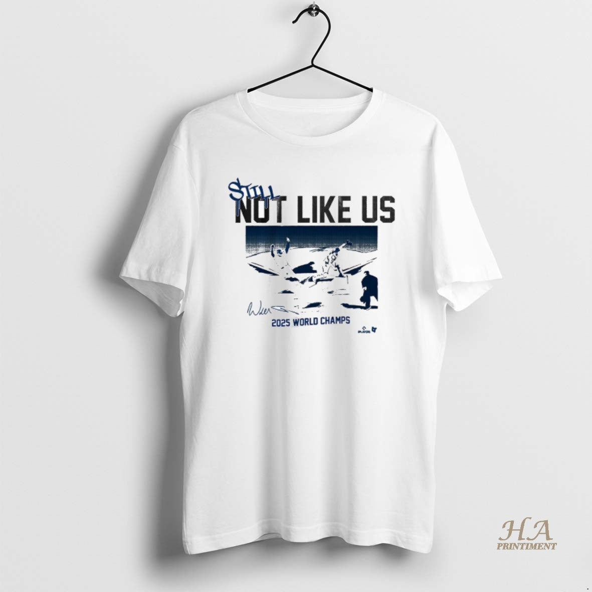 Official Los Angeles Dodgers Baseball Still Not Like Us 2025 World Champs Defeat Toronto Blue Shirt Hoodie Sweatshirt