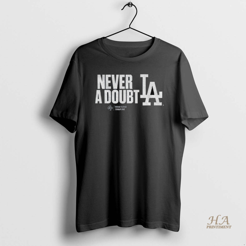 Official Los Angeles Dodgers Mlb Baseball World Series Never A Doubt 2025 Shirt Hoodie Sweatshirt | PurePodTees.com