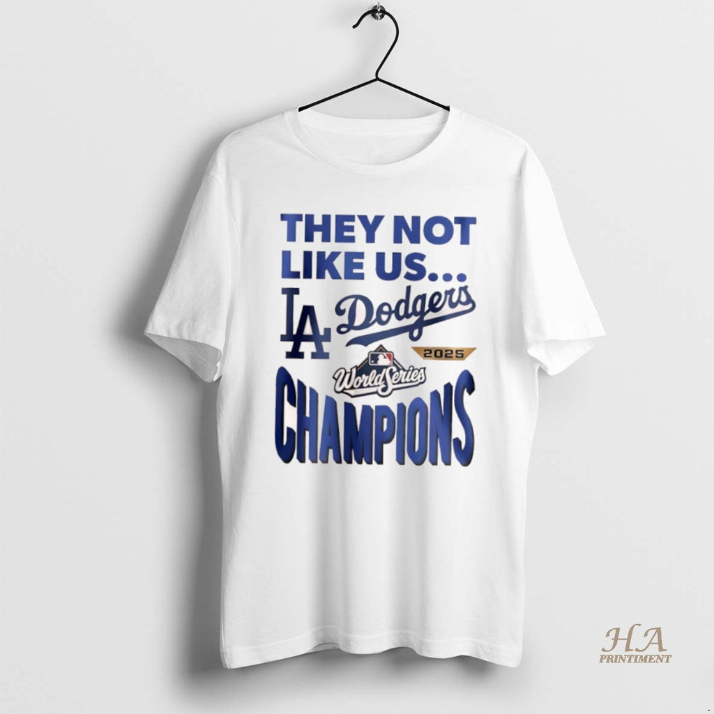 Official Los Angeles Dodgers They Not Like Us World Champions 2025 Shirt Hoodie Sweatshirt | PurePodTees.com