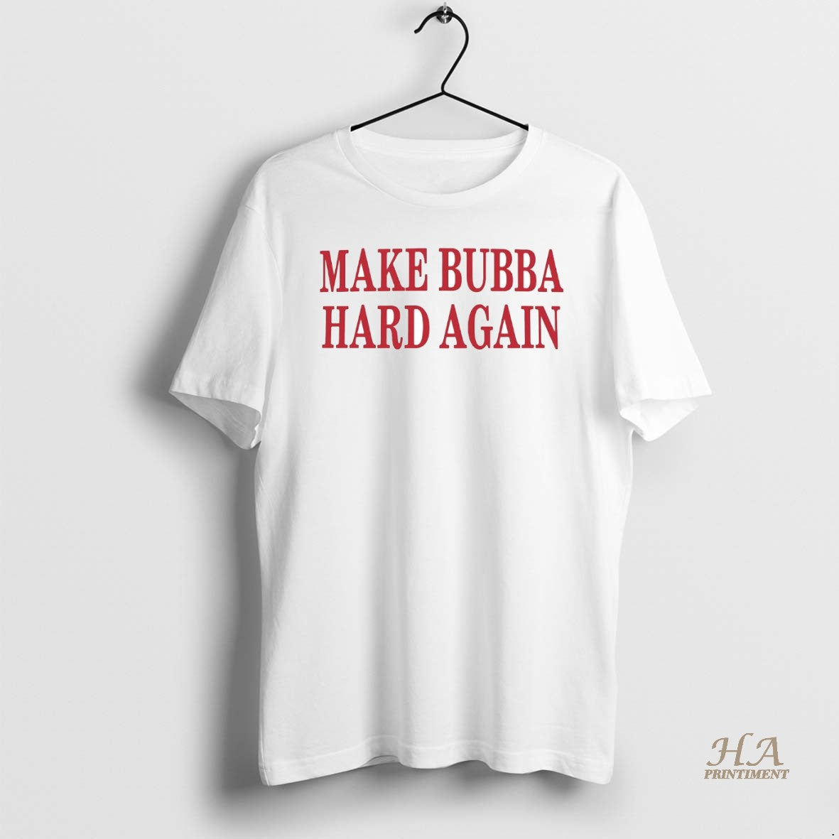 Official Maga Hat Make Bubba Hard Again Shirt Hoodie Sweatshirt | PurePodTees.com