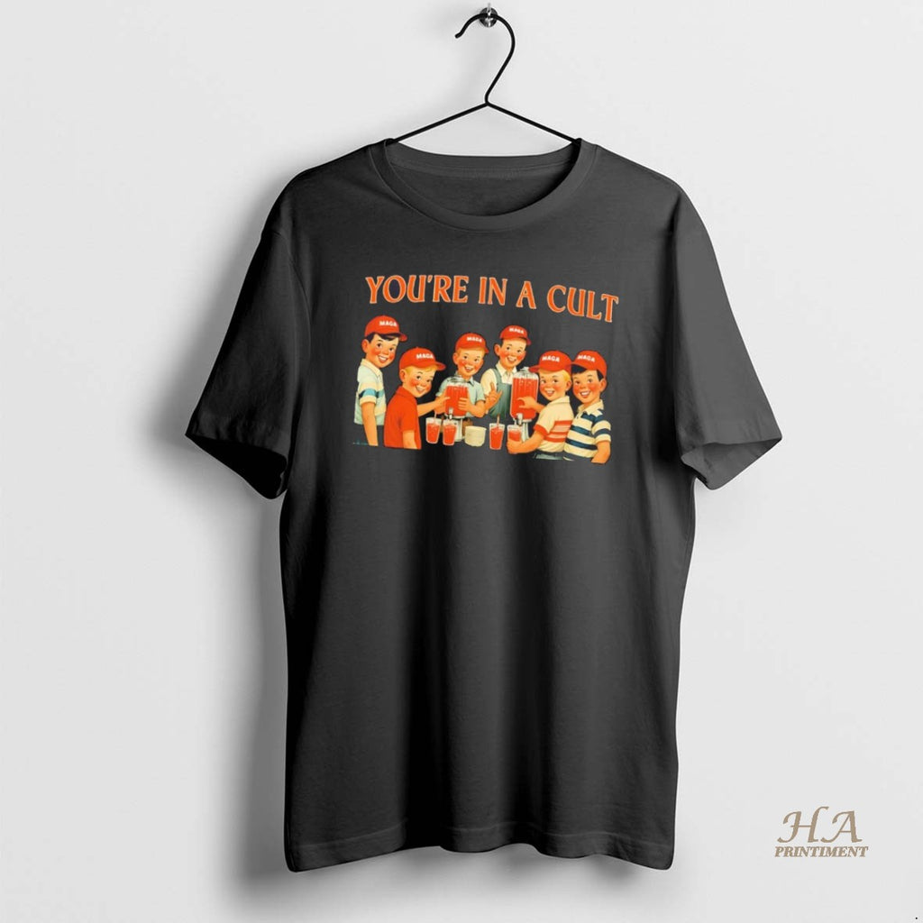 Official Maga Youre In A Cult Shirt Hoodie Sweatshirt | PurePodTees.com