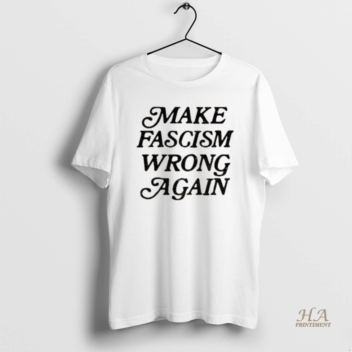 Official Make Fascism Wrong Again Shirt Hoodie Sweatshirt | PurePodTees.com